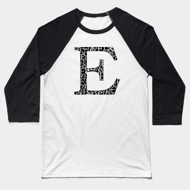 E Filled - Typography Baseball T-Shirt by gillianembers